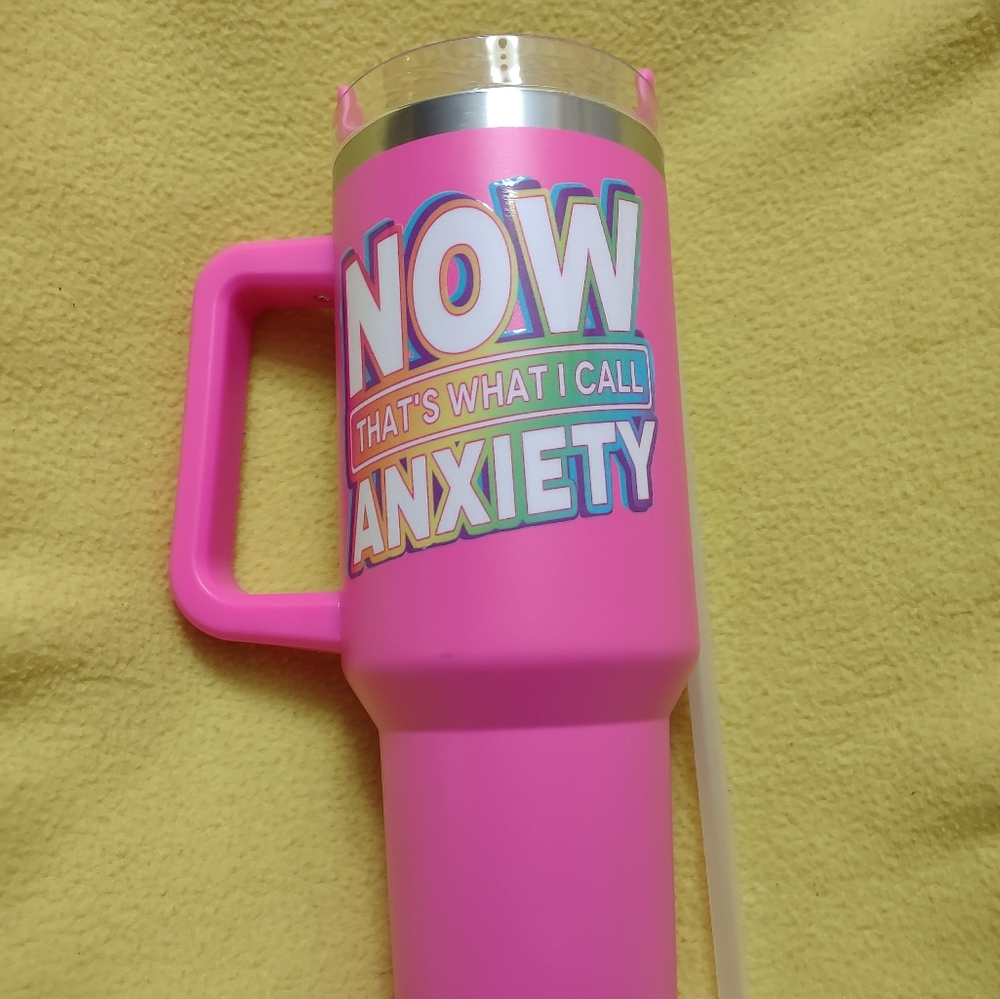Now that's what I call anxiety 40 oz tumbler